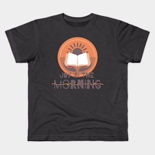 JOY IN THE MORNING Kids T-Shirt